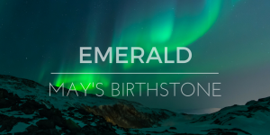 Emerald May's Birthstone